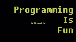Programming is Fun: Arithmetic in C for  Beginners.