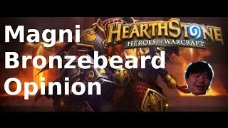 What do I think about Magni Bronzebeard? [Hearthstone Opinion]