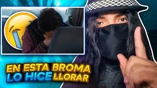 LO HICE LLORAR EN ESTA BROMA Y BORRE EL VIDEO