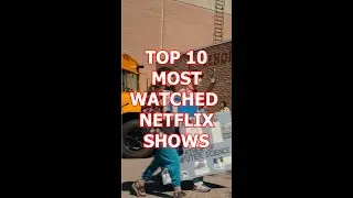 Top 10 most watched NETFLIX shows. #shorts