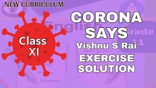 CORONA SAYS BY VISHNU S RAI || CLASS 11 ENGLISH || EXERCISE SOLUTION || LITERATURE || NEW CURRICULUM