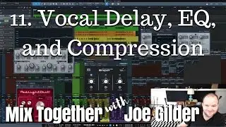Vocal Delay, EQ, and Compression | Mix Together [11]