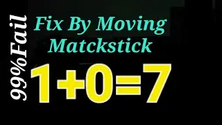 Fix By Moving 1 Matchstick To Solve 1+0=7 , Matchstick Puzzle