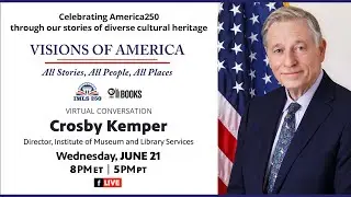 Visions of America: All Stories, All People, All Places  – June 21 Virtual Conversation
