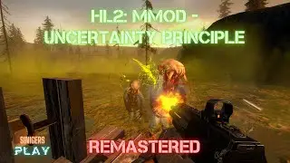 Прохождение Half-Life 2: MMod - Uncertainty Principle HD Remastered | Часть 1