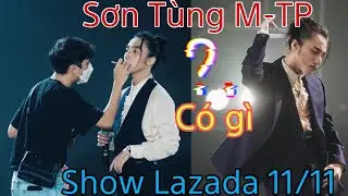 Sơn Tùng M-TP | Lazada Show 11/11 | Chúng Ta Có Một Nguyễn Thanh Tùng NTN???