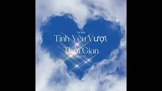 Tình Yêu Vượt Thời Gian | mr.lee/aisuno (Official Audio)