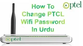 How to Change PTCL Wifi Password in Urdu