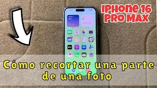 Cómo recortar una parte de una foto en iPhone 16 Pro Max