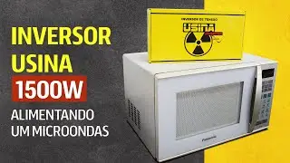 Inversor USINA 1500W senoidal alimentando um forno microondas