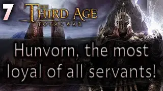HUNVORN JOINS OUR CAUSE! - Angmar Campaign - DaC v4 - Third Age: Total War #7