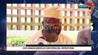CHIEF ADEBANJO QUERIES APC OVER FEDERALISM,  RESTRUCTURING