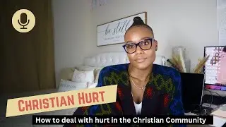 How to deal with hurt in the Christian community |  Church Hurt  |  Christian Hurt
