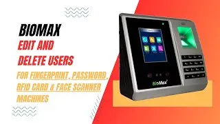 Edit and Delete Users to Biomax Fingerprint/Password/RFID Card/Face Scanner machines Tutorial