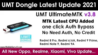 UMT UltimateMTK v3.8 Update 2021 | One Click MTK Auth Bypass, Oppo, Realme, Xiaomi model Added.