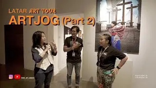 LATAR - ART TOUR | ARTJOG (Part 2)