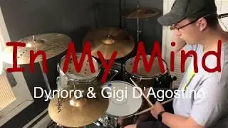 In My Mind - Dynoro and Gigi D'Agostino - Drum Cover
