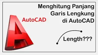 Calculating the Length of a Curved Line in AutoCAD | Menghitung Panjang Garis Lengkung di AutoCAD