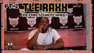 pt.2 TLE Raxx talks Boston Richey & defines snitching!!