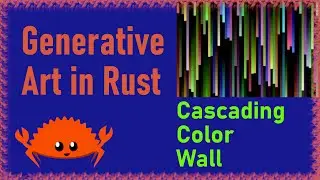 Episode 5: Cascading Color Wall | Generative Art in Rust | Electro Cat Studios