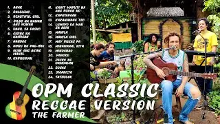 The Farmer - OPM Classic Songs Reggae Version (Non Stop)