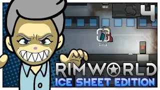A DASTARDLY DECEPTION! - Rimworld: Ice Sheet Edition - #4