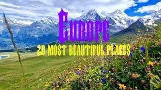 20 Most Beautiful Places to Visit in Europe