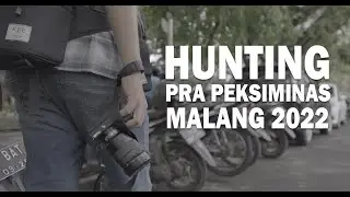 HUNTING FOTOGRAFI PRA PEKSIMINAS MALANG 2022