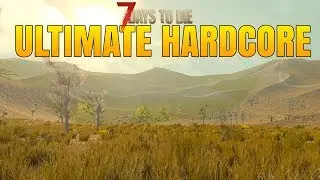 SINGLEPLAYER ULTIMATE HARDCORE - 7 Days to Die Alpha 16 Singleplayer Gameplay #1