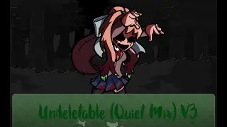 FNF VS Monika.EXE but Quiet Mixes: Undeletable (Quiet Mix) V3 [+FLP]