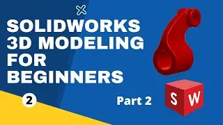 SolidWorks for beginners 3D Part Modeling - Part 2