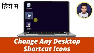 How to Customize Any Icon in Windows 10 | Change Desktop Shortcut Icons - Program, Folders, File