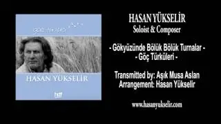 Hasan Yükselir - Göç Türküleri - Gökyüzünde Bölük Bölük Turnalar
