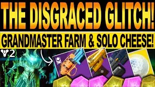 Destiny 2 | NEW GRANDMASTER GLITCH! Solo THE DISGRACED Nightfall FARM CHEESE! Season Of The Splicer