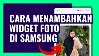 CARA MENAMBAHKAN WIDGET FOTO DI SAMSUNG