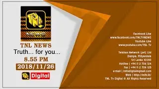 🔴 2018.11.26  TNL TV 8.55 NEWS LIVE