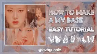 How to make a mv base [ easy tutorial ] #mvbase #kpopedit