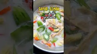 SAYUR LEMAK PETOLA