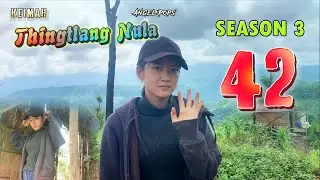 Keimah Thingtlang Nula S3 - (Epi 42)