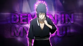 Sasuke Uchiha DEMONS IN MY SOUL [ EDIT/AMV ]