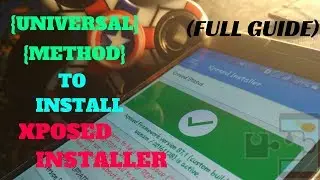 How to install xposed installer on any android (universal method)