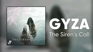 GYZA - The Siren's Call [Cyduck Release]