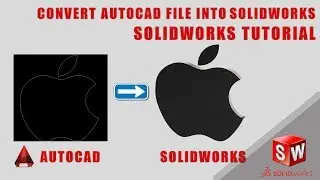 How To Convert Autocad File Into Solidworks Tutorial-Solidworks Tutorial