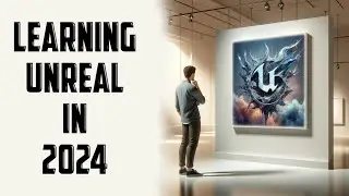 How to Learn UNREAL in 2024