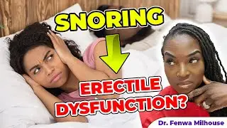 SNORING CAN CAUSE ERECTILE DYSFUNCTION? | Dr. Milhouse