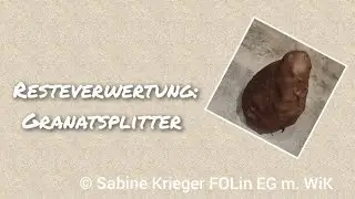 Resteverwertung: Granatsplitter