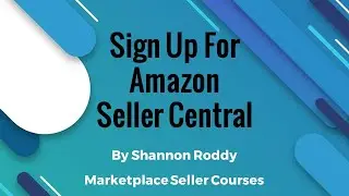 How to Sign up for Amazon Seller Central 2019 | Amazon Seller Registration