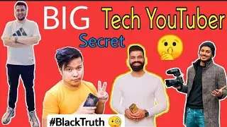 All Secrets of Big Tech Youtubers Revealed (BlackTruth🤫) - Must Watch Video For All 🧐