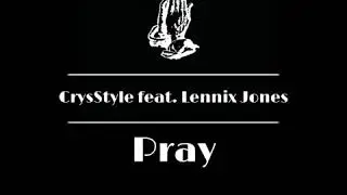 Pray | CrysStyle feat. Lennix Jones | Official Single