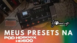 Meus Presets na POD HD500X e HD500 - Pog, Ambiencias, Drives, Delays, Worship, Rock